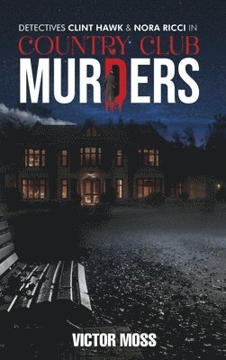 Victor Moss - Country Club Murders, Inbunden