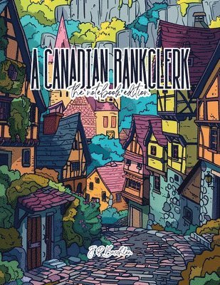 J P Buschlen, J. P. Buschlen - Canadian Bankclerk - Lined Journal - 8.5" x 11" - 208 Pages - College Ruled Notebook for Work and School, Häftad