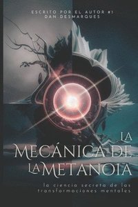 bokomslag La Mecnica de la Metanoia