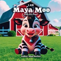 bokomslag I am Maya Moo! Who are you?