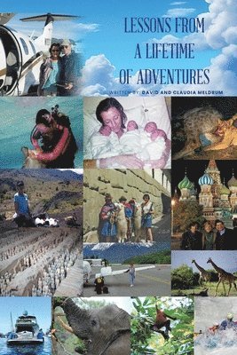 David Meldrum, Claudia Meldrum - Lessons From a Lifetime of Adventures, Häftad