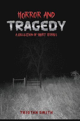 Horror and Tragedy