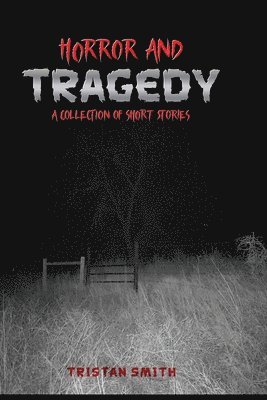 Horror and Tragedy 1