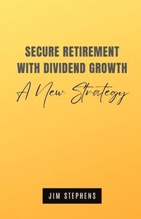 bokomslag Secure Retirement with Dividend Growth