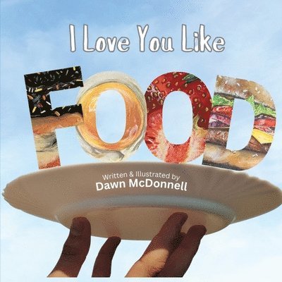 I Love You Like Food 1