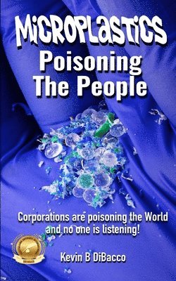 Microplastics: Poisoning the People 1