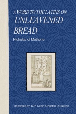 bokomslag A word to the Latins on Unleavened Bread