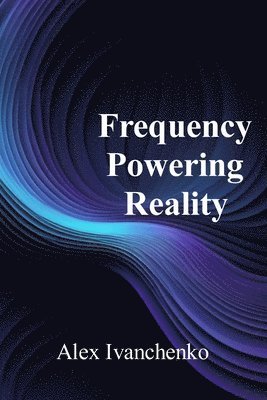 Frequency Powering Reality 1