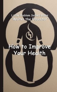bokomslag How to Improve Your Health