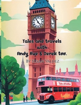 Tales and Travels with Andy Rue & Derek too 1