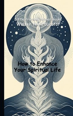 bokomslag How to Enhance Your Spiritual Life