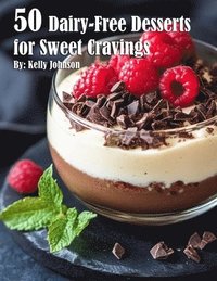 bokomslag 50 Dairy-Free Desserts for Sweet Cravings
