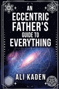 bokomslag Eccentric Father's Guide to Everything