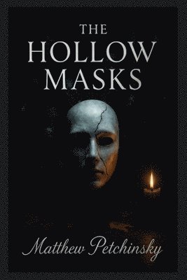 Matthew Petchinsky - Hollow Masks, Häftad