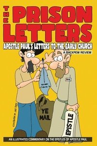 bokomslag The Prison Letters: Apostle Paul's Letters To The Early Church