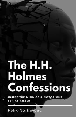 bokomslag The H.H. Holmes Confessions