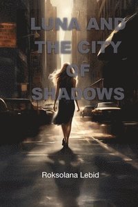 bokomslag Luna and the city of shadows