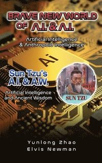 bokomslag Brave New World of A.I + A.I: Artificial Intelligence & Anthropoid Intelligence