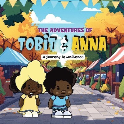 The Adventures of Tobit and Anna 1