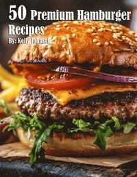 bokomslag 50 Premium Hamburger Recipes