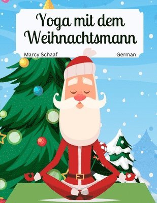Marcy Schaaf - Yoga mit dem Weihnachtsmann (German / English Bilingual) Yoga with Santa, Häftad