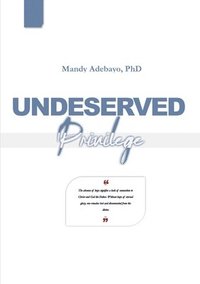 bokomslag Undeserved Privilege