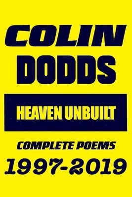 Colin Dodds - Heaven Unbuilt, Häftad