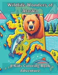 bokomslag Wildlife Wonders of Alaska: A Kids Coloring Book Adventure