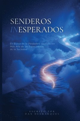 bokomslag Senderos Inesperados: En Busca de la Verdadera Realización Más Allá de las Expectativas de la Sociedad