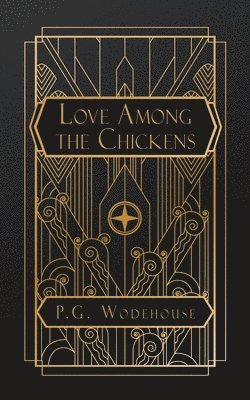 P G Wodehouse, P. G. Wodehouse, P.G. Wodehouse - Love Among the Chickens, Häftad