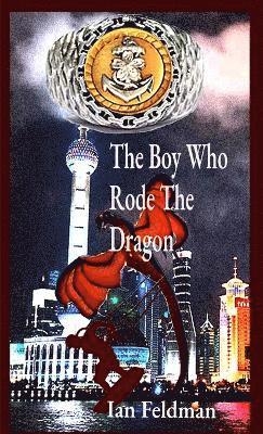 bokomslag The Boy Who Rode The Dragon