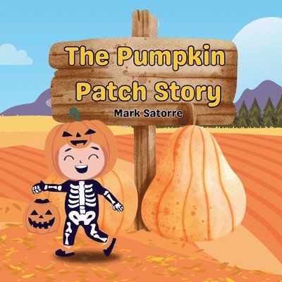 Mark Satorre - Pumpkin Patch Story, Häftad