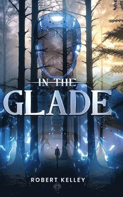 Robert Kelley - In the Glade, Inbunden