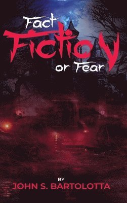 Fact, Fiction Or Fear 1