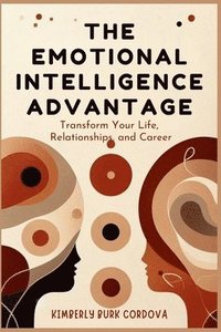 bokomslag The Emotional Intelligence Advantage