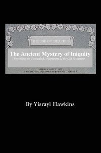 bokomslag The Ancient Mystery of Iniquity