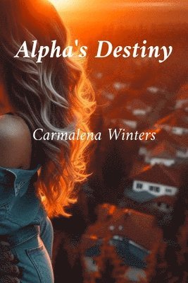 Carmalena Winters - Alpha's Destiny, Häftad