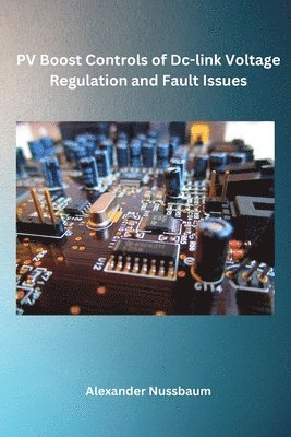 PV Boost Controls of Dc-link Voltage Regulation and Fault Issues 1