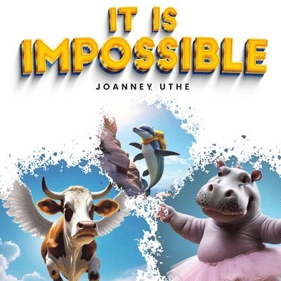 It is Impossible 1