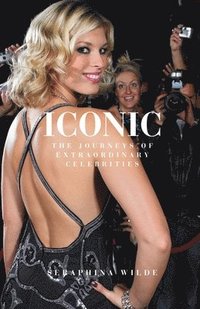 bokomslag Iconic: The Journeys of Extraordinary Celebrities