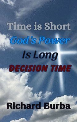 Time is Short God's Power is Long 1