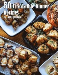 bokomslag 50 Irresistible Dinner Recipes