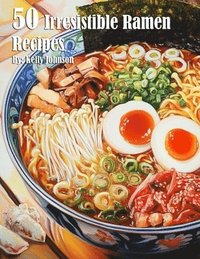 bokomslag 50 Irresistible Ramen Recipes