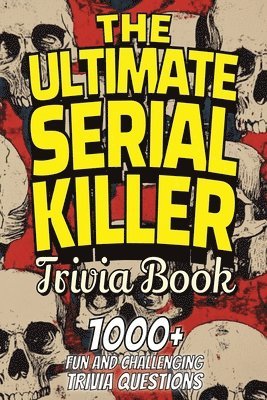 bokomslag The Ultimate Serial Killer Trivia Book