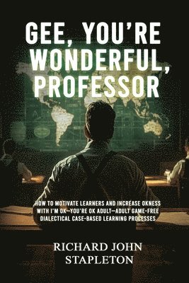 Richard John Stapleton - Gee, You're Wonderful, Professor, Häftad