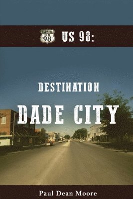 bokomslag Us 98: Destination Dade City: Destination Dade City