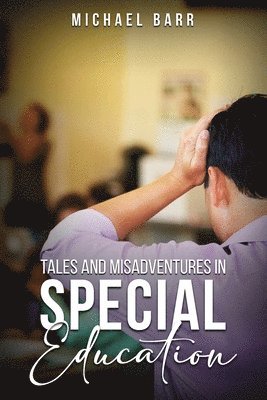 bokomslag Tales and Misadventures in Special Education