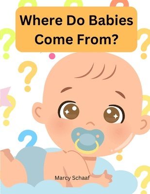 Where Do Babies Come From? 1