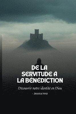 bokomslag De la servitude à la bénédiction