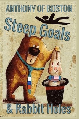 Steep Goals and Rabbit Holes 1